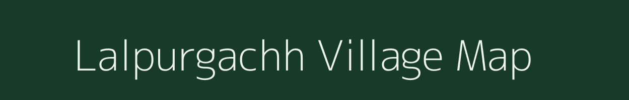 Lalpurgachh village map in Bihar