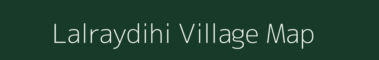 Lalraydihi village map in West Bengal