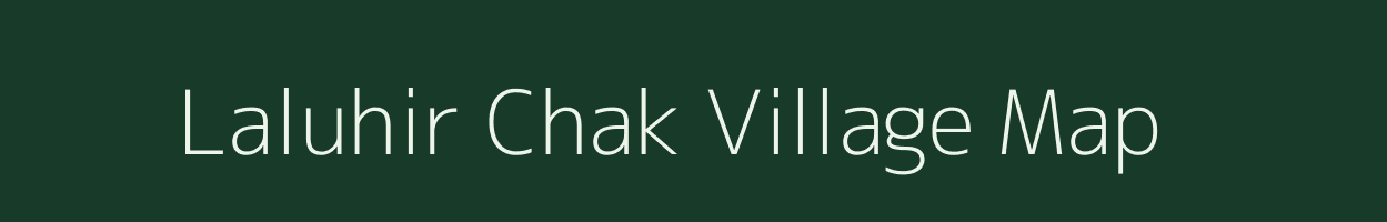 Laluhir Chak village map in Jharkhand