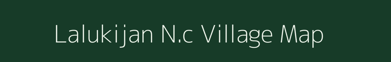 Lalukijan N.c village map in Assam