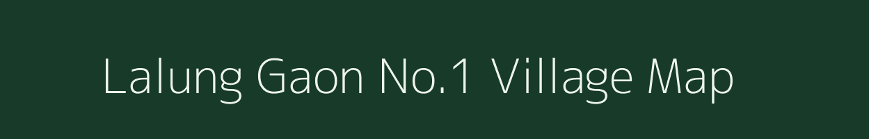 Lalung Gaon No.1 village map in Assam