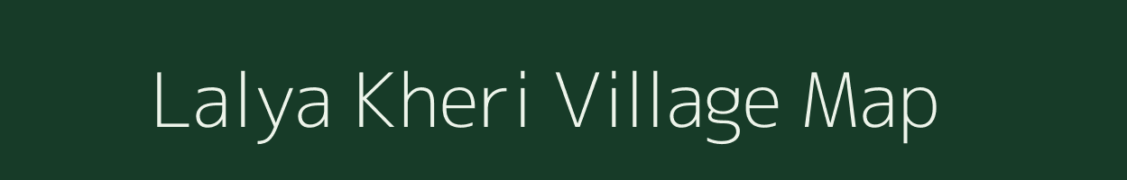Lalya Kheri village map in Rajasthan