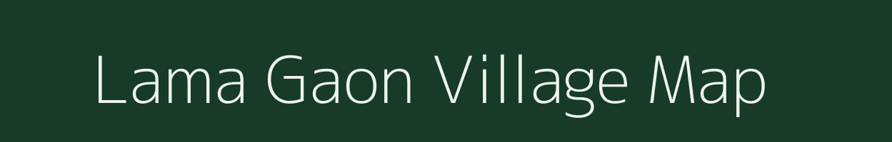 Lama Gaon village map in Assam