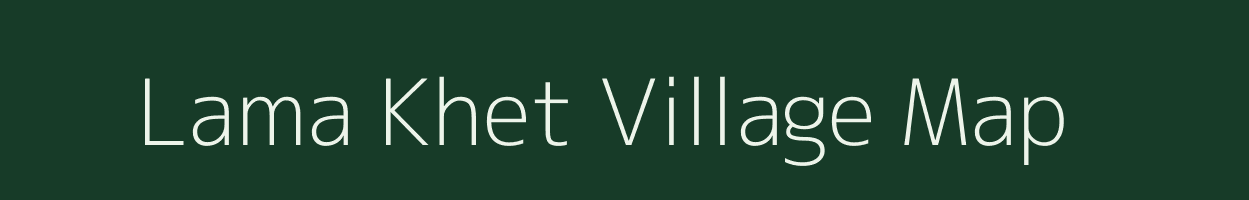 Lama Khet village map in Uttarakhand