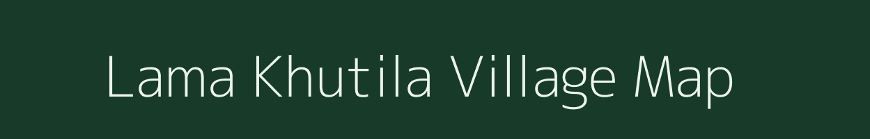 Lama Khutila village map in Uttar Pradesh