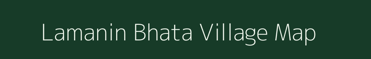 Lamanin Bhata village map in Chhattisgarh