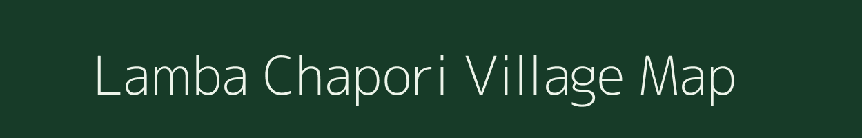 Lamba Chapori village map in Assam