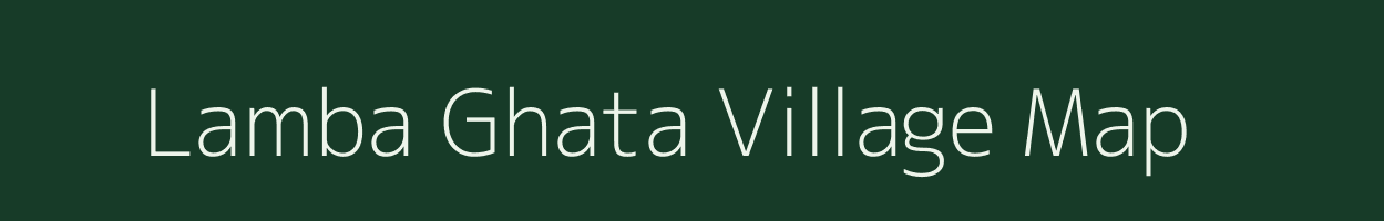 Lamba Ghata village map in Rajasthan