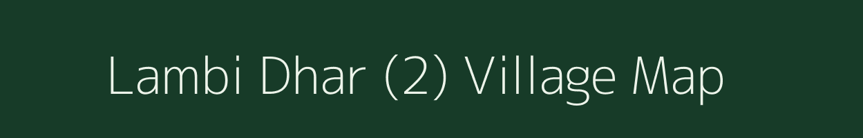 Lambi Dhar (2) village map in Himachal Pradesh