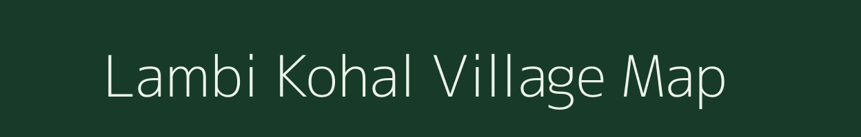 Lambi Kohal village map in Uttar Pradesh