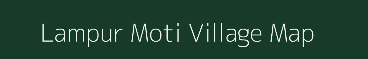 Lampur Moti village map in Uttarakhand