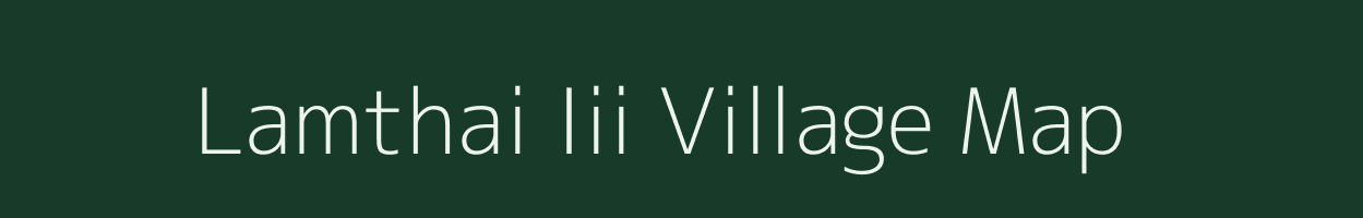 Lamthai Iii village map in Mizoram