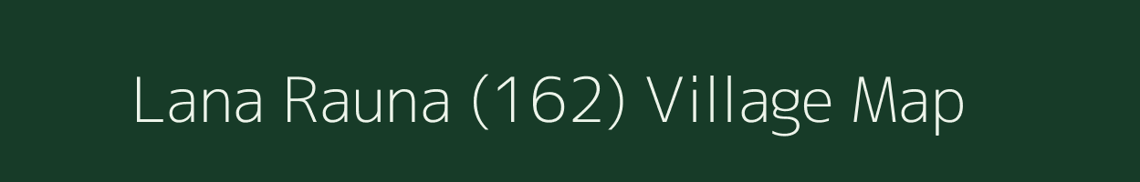 Lana Rauna (162) village map in Himachal Pradesh