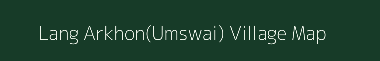Lang Arkhon(Umswai) village map in Assam