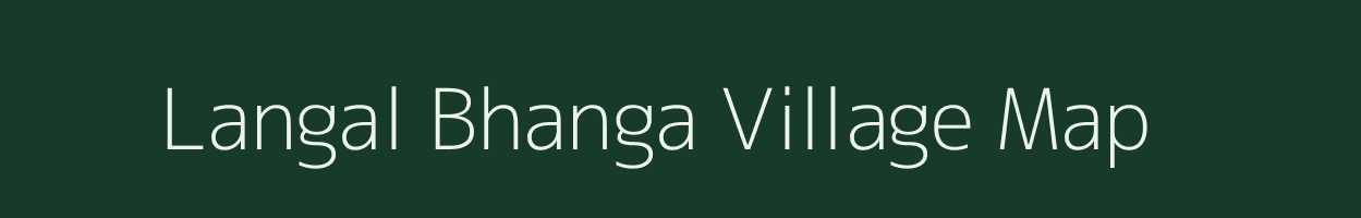 Langal Bhanga village map in West Bengal