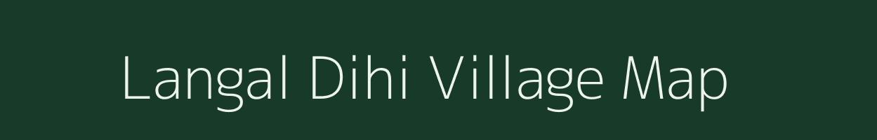 Langal Dihi village map in West Bengal