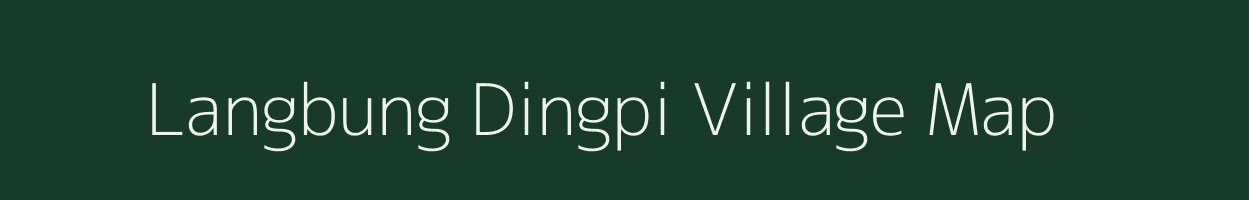 Langbung Dingpi village map in Assam
