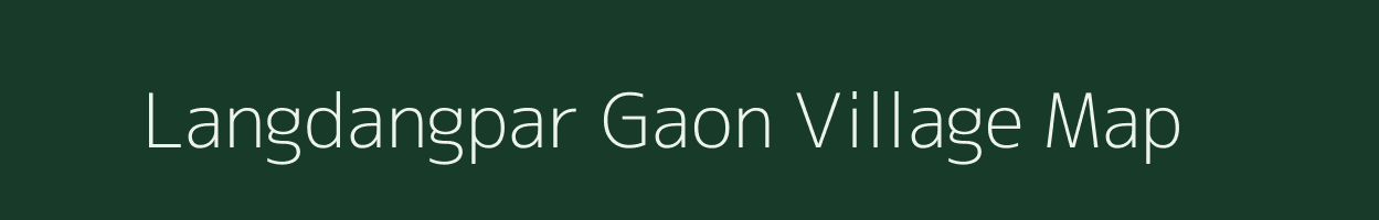 Langdangpar Gaon village map in Assam
