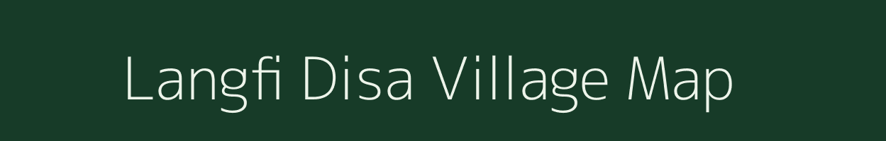 Langfi Disa village map in Assam
