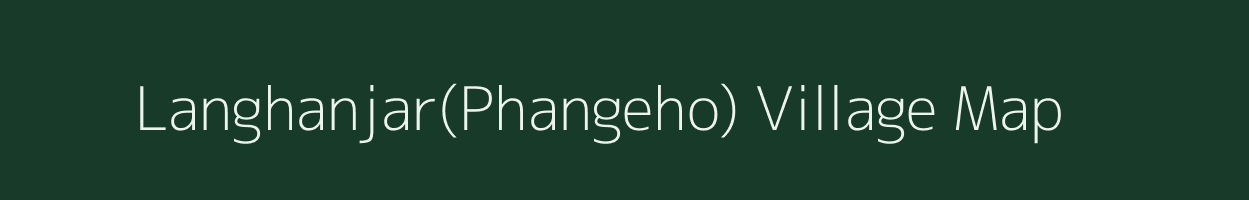 Langhanjar(Phangeho) village map in Assam