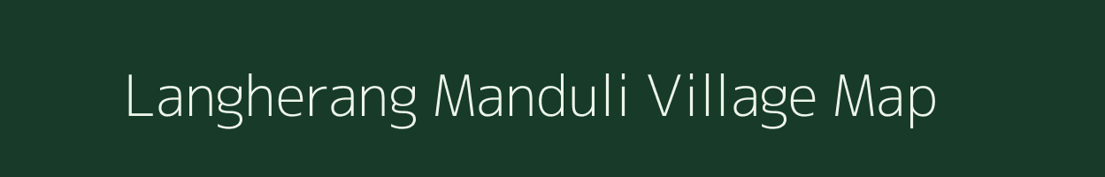 Langherang Manduli village map in Assam