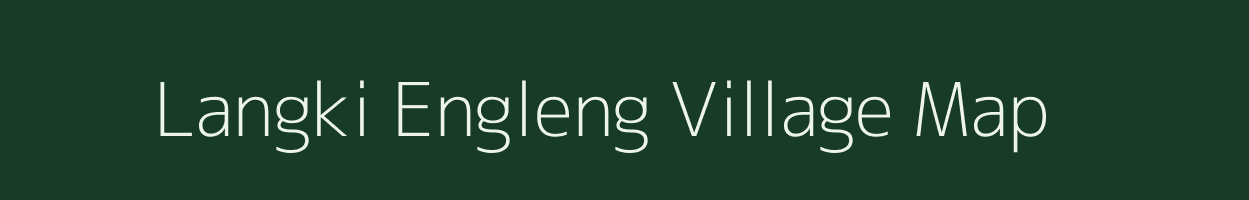 Langki Engleng village map in Assam