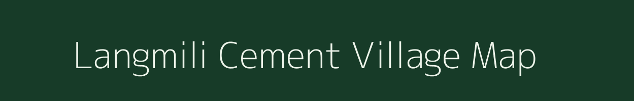 Langmili Cement village map in Assam