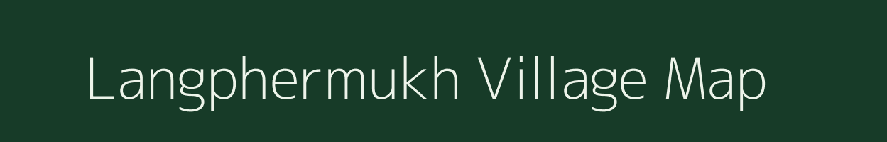 Langphermukh village map in Assam