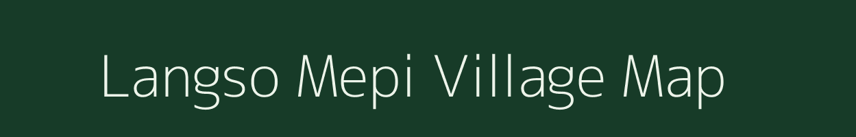 Langso Mepi village map in Assam