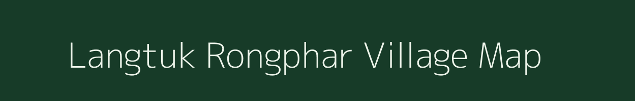 Langtuk Rongphar village map in Assam