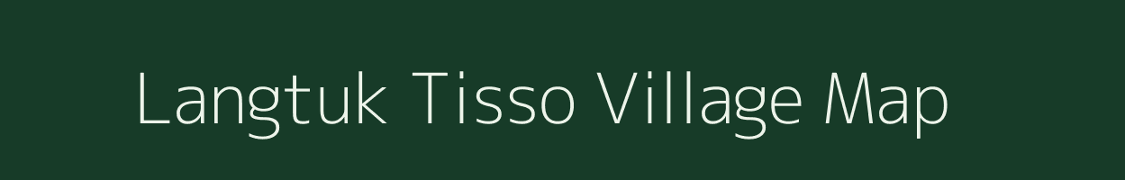 Langtuk Tisso village map in Assam