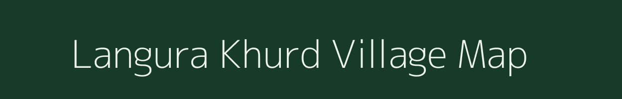 Langura Khurd village map in Bihar