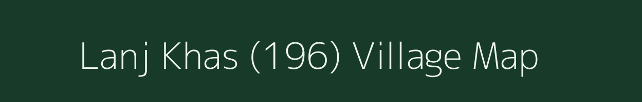 Lanj Khas (196) village map in Himachal Pradesh