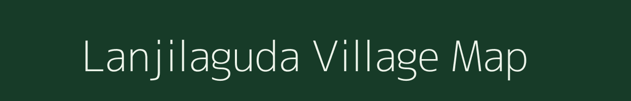 Lanjilaguda village map in Andhra Pradesh