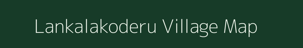 Lankalakoderu village map in Andhra Pradesh