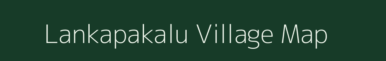 Lankapakalu village map in Andhra Pradesh