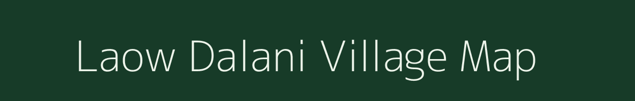 Laow Dalani village map in Assam