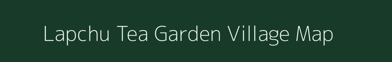 Lapchu Tea Garden village map in West Bengal