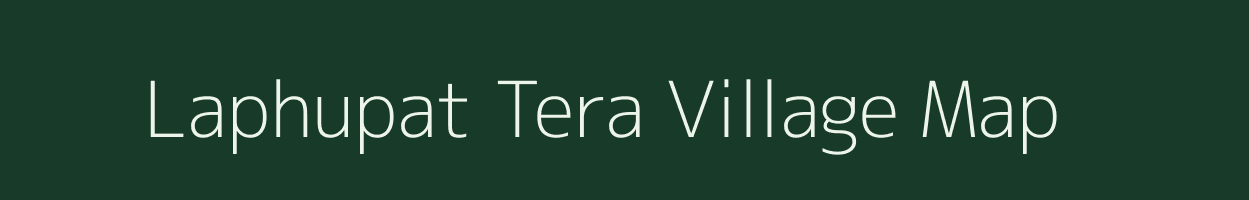 Laphupat Tera village map in Manipur