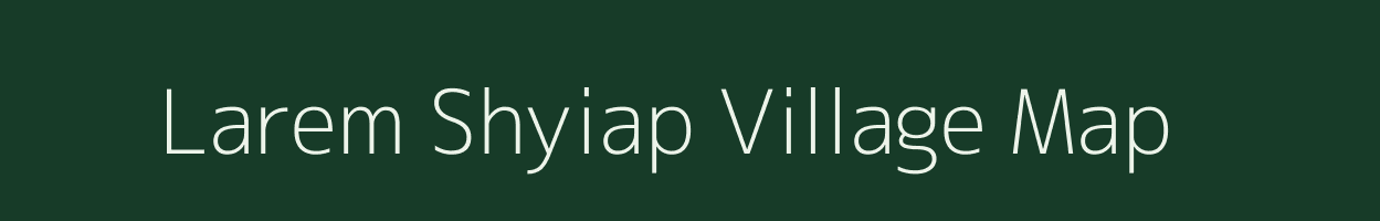 Larem Shyiap village map in Meghalaya