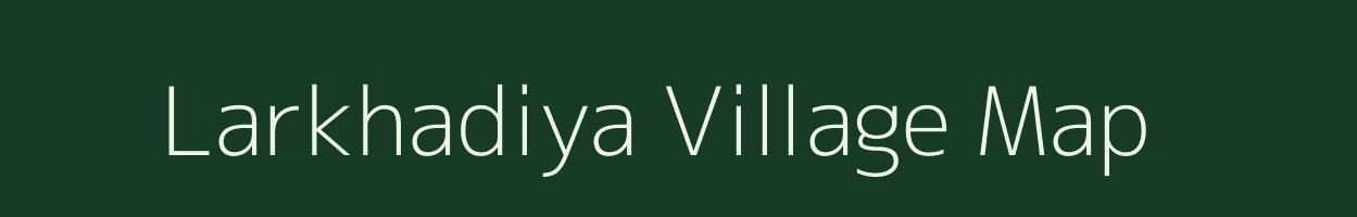 Larkhadiya village map in Gujarat