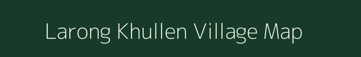 Larong Khullen village map in Manipur