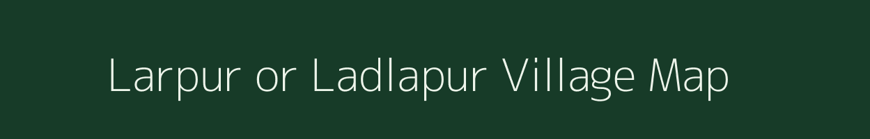 Larpur or Ladlapur village map in Uttar Pradesh