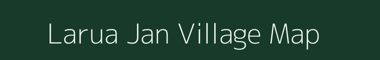 Larua Jan village map in Assam