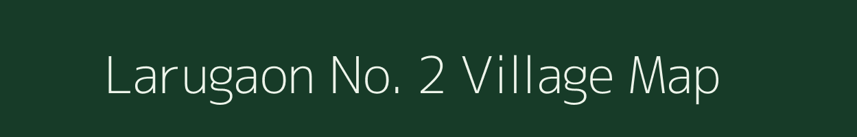 Larugaon No. 2 village map in Assam