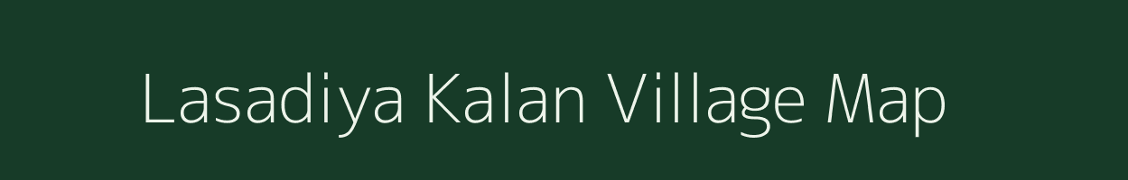 Lasadiya Kalan village map in Rajasthan