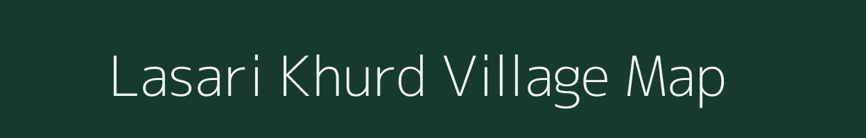 Lasari Khurd village map in Uttar Pradesh