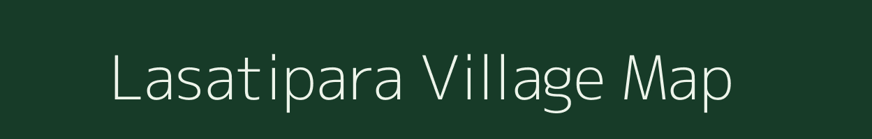 Lasatipara village map in Assam