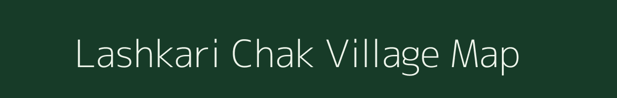 Lashkari Chak village map in Bihar