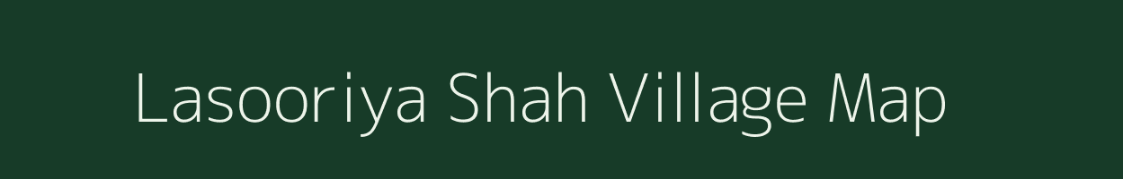 Lasooriya Shah village map in Rajasthan
